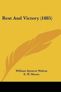 Cover image for Rest and Victory (1885)