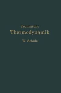 Cover image for Technische Thermodynamik: Erster Band Die Fur Den Maschinenbau Wichtigsten Lehren Nebst Technischen Anwendungen