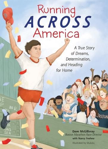 Cover image for Running Across America: A True Story of Dreams, Determination, and Heading for Home