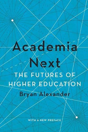 Academia Next: The Futures of Higher Education