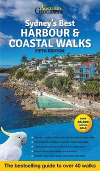 Cover image for Sydney's Best Harbour & Coastal Walks: The Bestselling Guide to Over 40 Fantastic Walks