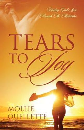 Cover image for Tears To Joy: Finding God's Love Through The Heartache