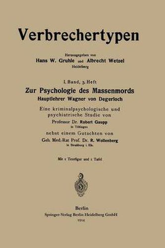 Cover image for Zur Psychologie Des Massenmords: Hauptlehrer Wagner Von Degerloch, Eine Kriminalpsychologische Und Psychiatrische Studie