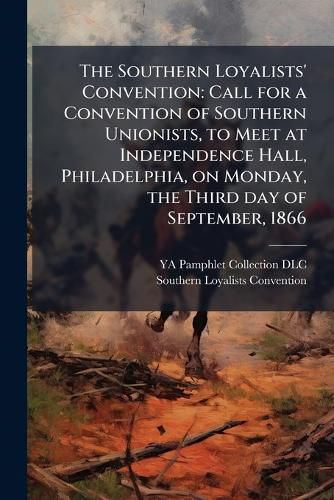 Cover image for The Southern Loyalists' Convention