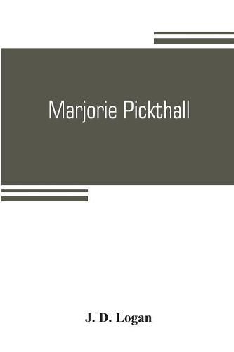 Cover image for Marjorie Pickthall: her poetic genius and art. An appreciation and an analysis of aesthetic paradox