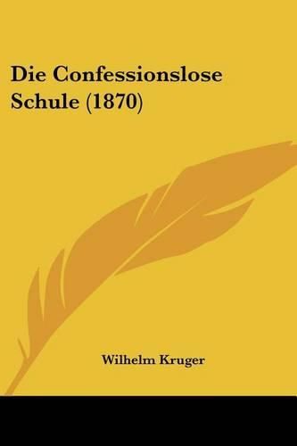 Die Confessionslose Schule (1870)