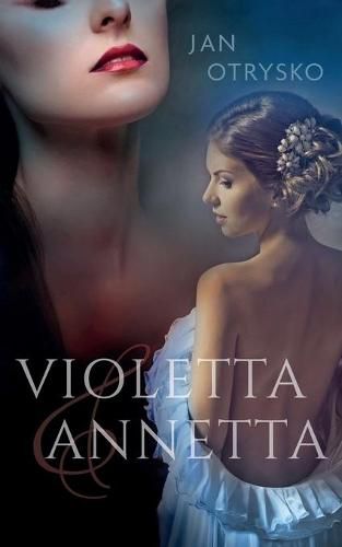 Cover image for Violetta & Annetta: Die welche vom Weg abgekommen waren.
