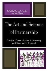 Cover image for The Art and Science of Partnership: Catalytic Cases of School, University, and Community Renewal