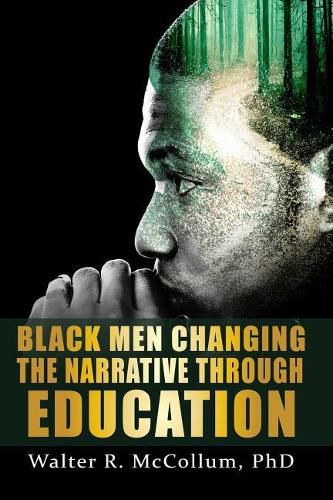 Cover image for Black Men Changing the Narrative Through Education