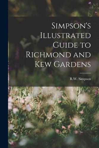 Cover image for Simpson's Illustrated Guide to Richmond and Kew Gardens