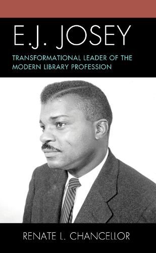 Cover image for E. J. Josey: Transformational Leader of the Modern Library Profession