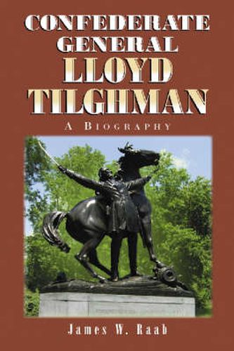 Confederate General Lloyd Tilghman: A Biography