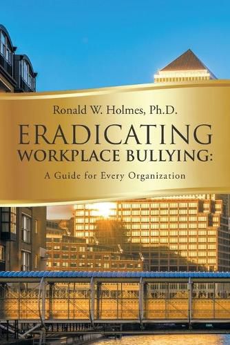 Cover image for Eradicating Workplace Bullying