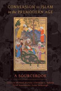 Cover image for Conversion to Islam in the Premodern Age: A Sourcebook