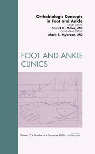 Cover image for Orthobiologic Concepts in Foot and Ankle, An Issue of Foot and Ankle Clinics