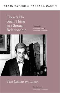 Cover image for There's No Such Thing as a Sexual Relationship: Two Lessons on Lacan