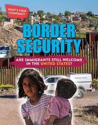 Cover image for Border Security: Are Immigrants Still Welcome in the United States?