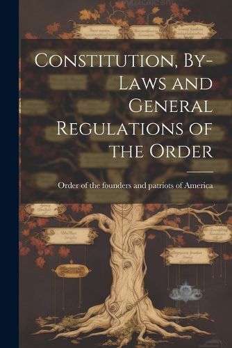 Cover image for Constitution, By-laws and General Regulations of the Order