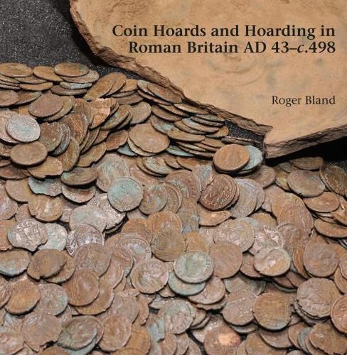 Cover image for Coin Hoards and Hoarding in Roman Britain ad 43 - c498: A British Numismatic Society Publication