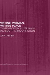 Cover image for Writing Woman, Writing Place: Contemporary Australian and South African Fiction