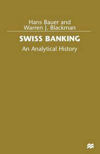 Cover image for Swiss Banking: An Analytical History