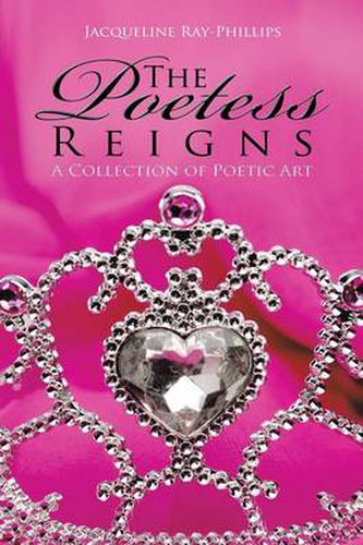 Cover image for The Poetess Reigns: A Collection of Poetic Art