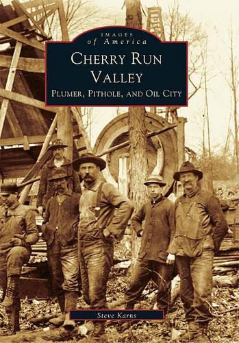 Cover image for Cherry Run Valley: Plumer, Pithole, and Oil City