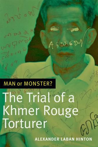 Cover image for Man or Monster?: The Trial of a Khmer Rouge Torturer