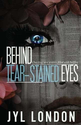 Cover image for Behind Tear-Stained Eyes: Charting New Waters Filled With Hellfire