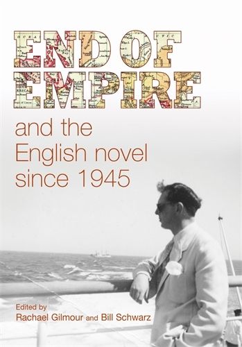 Cover image for End of Empire and the English Novel Since 1945