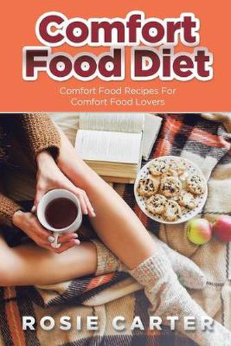 Cover image for Comfort Food Diet: Comfort Food Recipes for Comfort Food Lovers