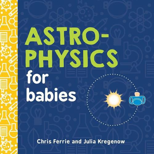 Astrophysics for Babies