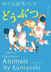Cover image for Animals by Kuniyoshi: Ukiyo-E Paper Book