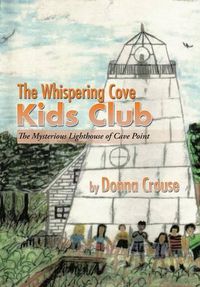 Cover image for The Whispering Cove Kids Club: The Mysterious Lighthouse of Cave Point