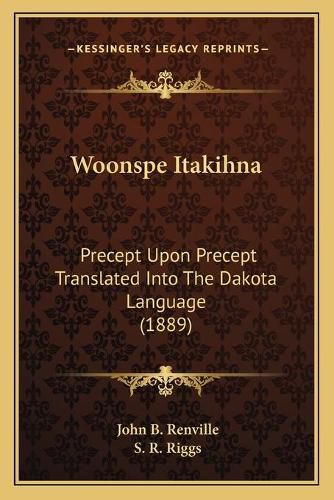 Woonspe Itakihna: Precept Upon Precept Translated Into the Dakota Language (1889)