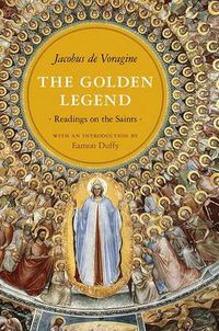 Cover image for The Golden Legend: Readings on the Saints