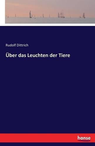 Cover image for UEber das Leuchten der Tiere