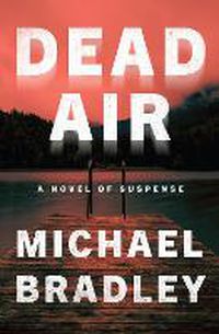 Cover image for Dead Air: A Novel of Suspense