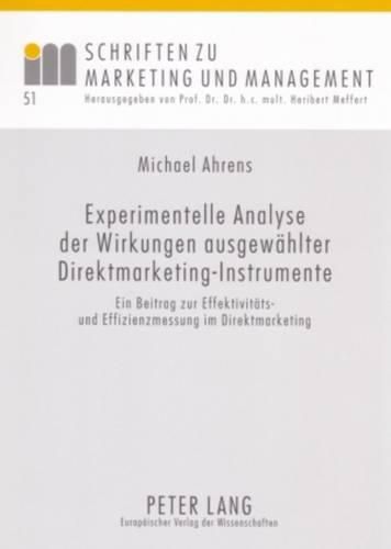 Cover image for Experimentelle Analyse Der Wirkungen Ausgewaehlter Direktmarketing-Instrumente: Ein Beitrag Zur Effektivitaets- Und Effizienzmessung Im Direktmarketing