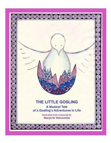 Cover image for The Little Gosling: A Musical Tale of a Gosling's Adventures in Life