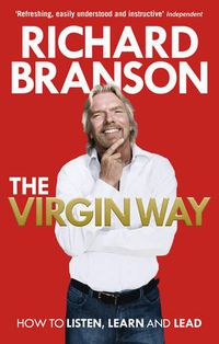Cover image for The Virgin Way: How to Listen, Learn, Laugh and Lead