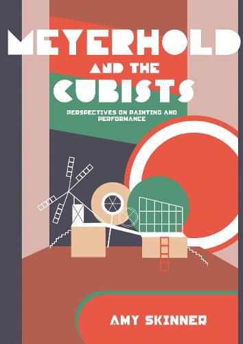 Cover image for Meyerhold and the Cubists: Perspectives on Painting and Performance