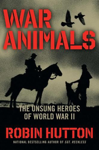 Cover image for War Animals: The Unsung Heroes of World War II