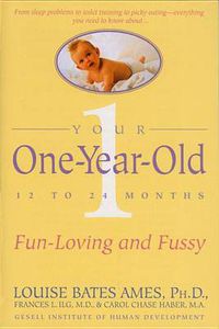 Cover image for Your One-Year-Old: The Fun-Loving, Fussy 12-To 24-Month-Old