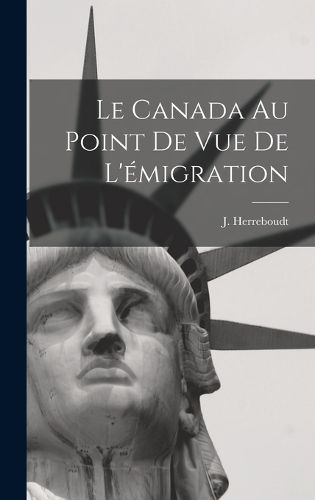 Cover image for Le Canada au point de vue de l'emigration