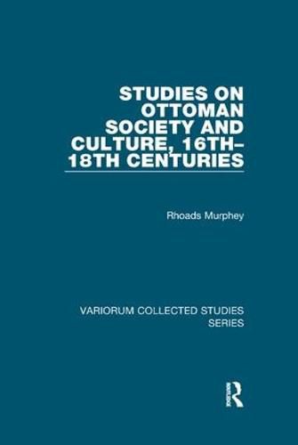 Cover image for Studies on Ottoman Society and Culture, 16th-18th Centuries