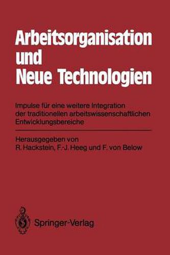 Cover image for Arbeitsorganisation und Neue Technologien: Impulse fur eine weitere Integration der traditionellen arbeitswissenschaftlichen Entwicklungsbereiche