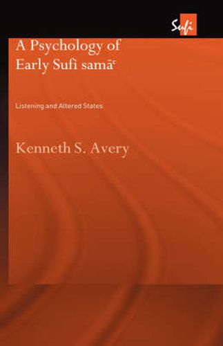 Cover image for A Psychology of Early Sufi Sama": Listening and Altered States