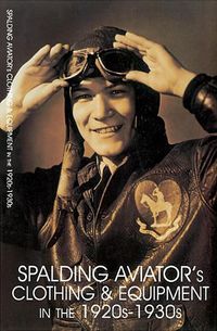 Cover image for Spalding Aviator's Clothing and Equipment in the 1920s-1930s