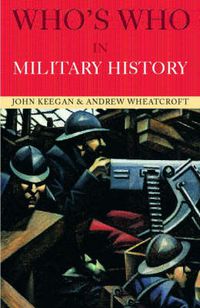 Cover image for Who's Who in Military History: From 1453 to the Present Day